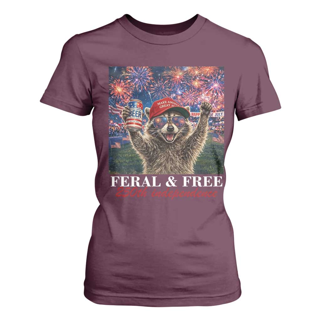 USA 250 Years Freedom T Shirt For Women Feral and Free Funny Raccoon Driking Beer 4th of July TS14 Maroon Print Your Wear