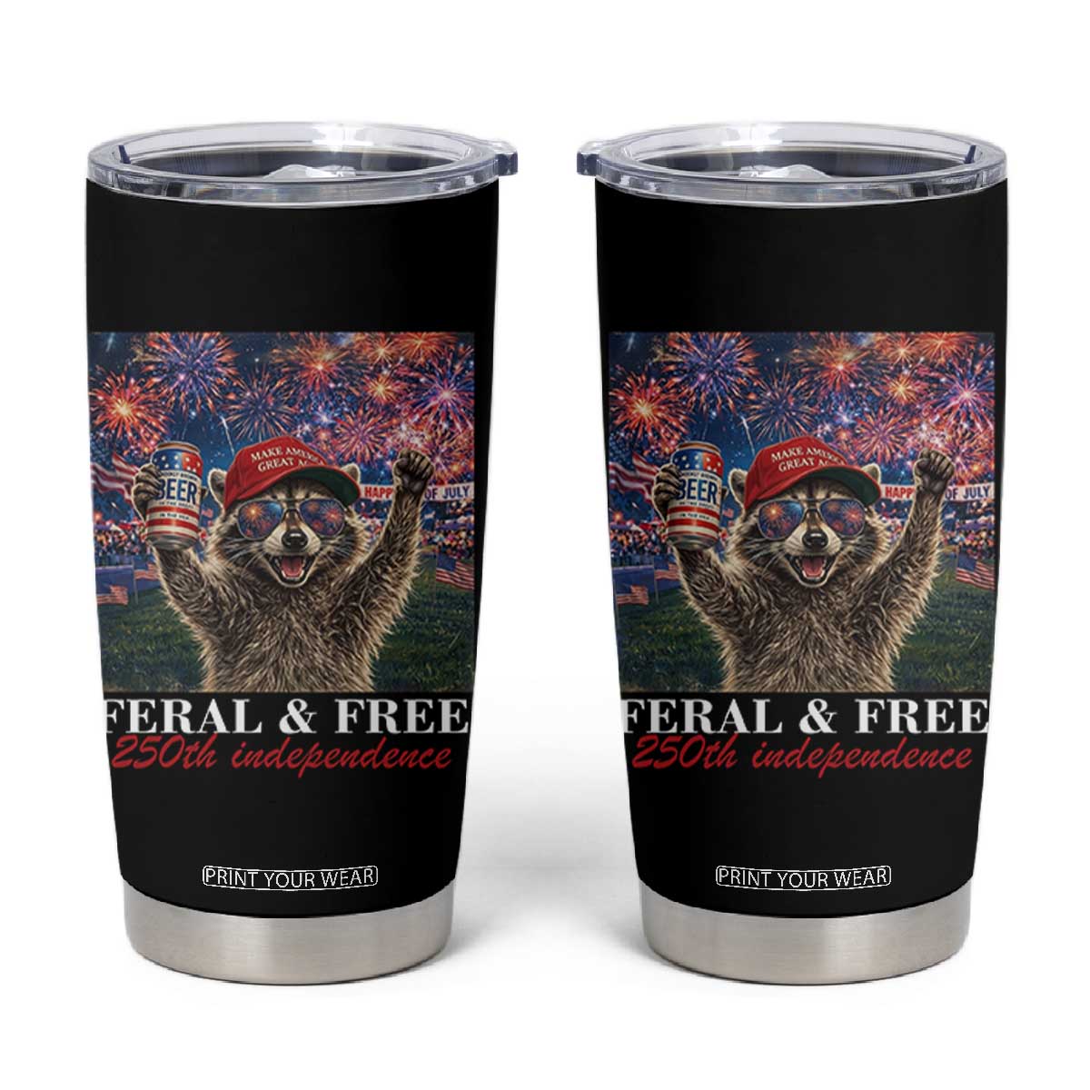 USA 250 Years Freedom Tumbler Cup Feral and Free Funny Raccoon Driking Beer 4th of July TS14 Black Print Your Wear