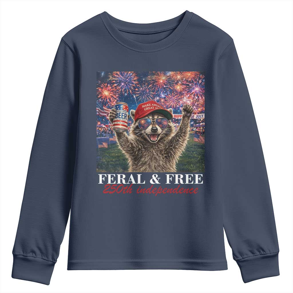 USA 250 Years Freedom Youth Sweatshirt Feral and Free Funny Raccoon Driking Beer 4th of July TS14 Navy Print Your Wear