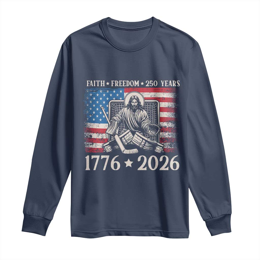 250 Years Faith and Freedom Christian Long Sleeve Shirt Jesus Hockey Player 4th of July American Flag TS14 Navy Print Your Wear