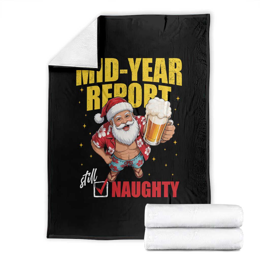 Mid-Year Report Still Naughty Throw Blanket Funny Santa Christmas In July