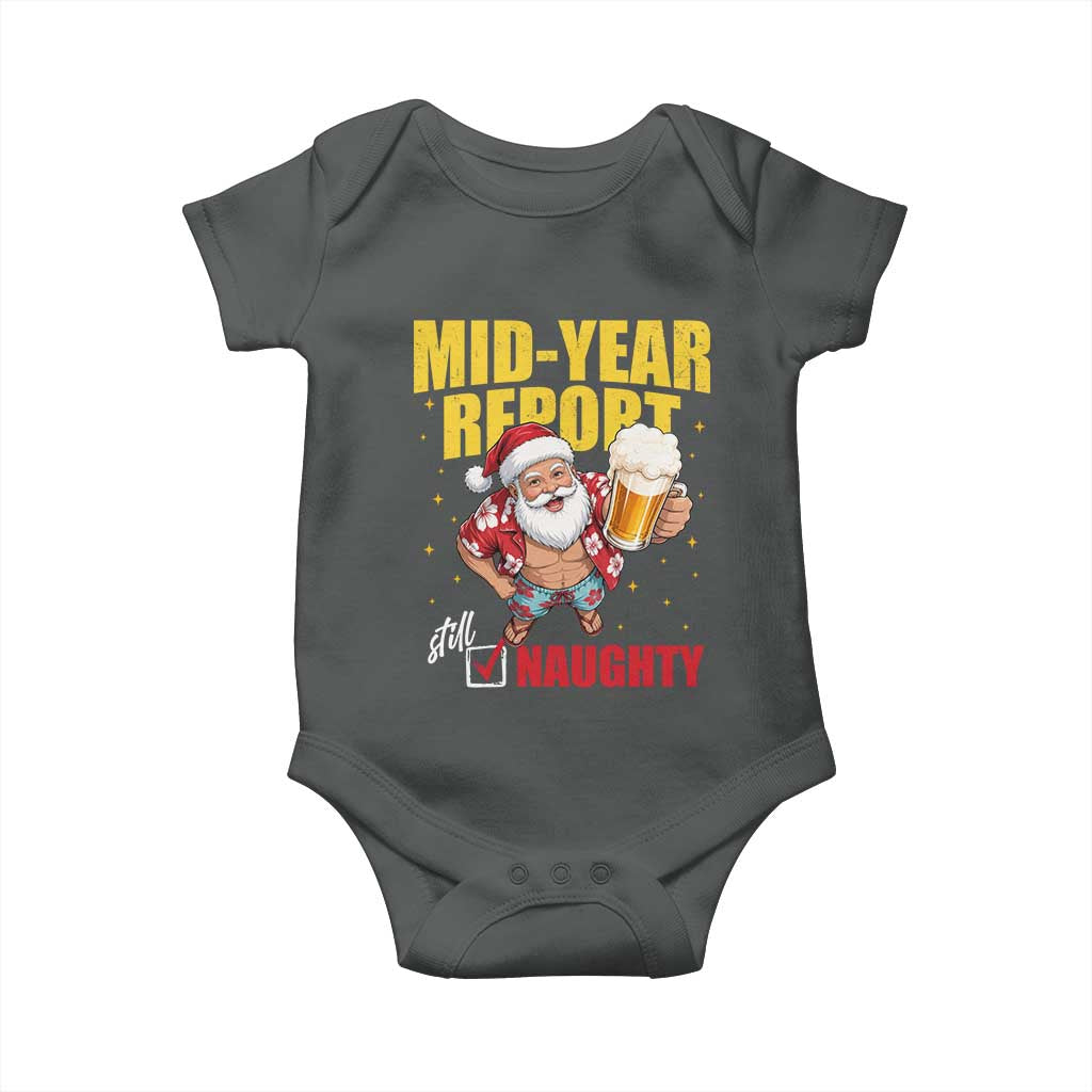 Mid-Year Report Still Naughty Baby Onesie Funny Santa Christmas In July