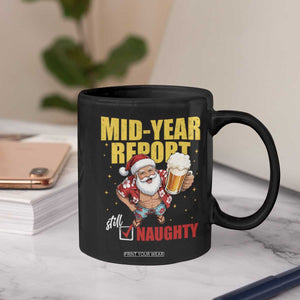 Mid-Year Report Still Naughty Coffee Mug Funny Santa Christmas In July TS14 Print Your Wear