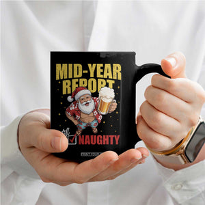 Mid-Year Report Still Naughty Coffee Mug Funny Santa Christmas In July TS14 Print Your Wear