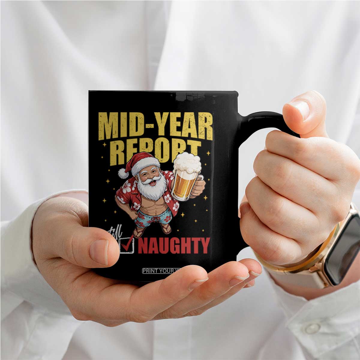 Mid-Year Report Still Naughty Coffee Mug Funny Santa Christmas In July TS14 Print Your Wear