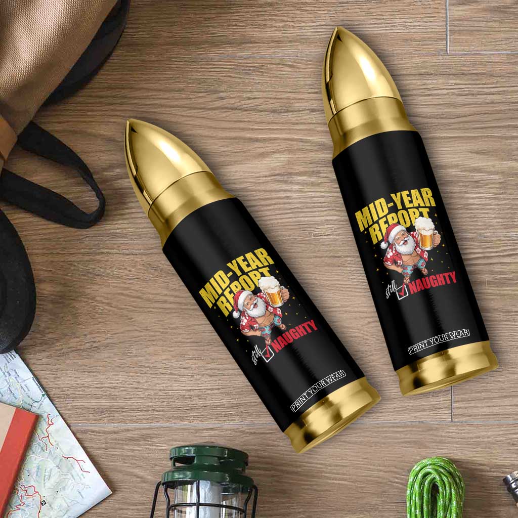 Mid-Year Report Still Naughty Bullet Tumbler Funny Santa Christmas In July