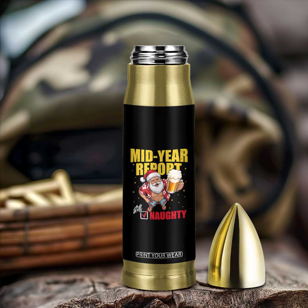 Mid-Year Report Still Naughty Bullet Tumbler Funny Santa Christmas In July