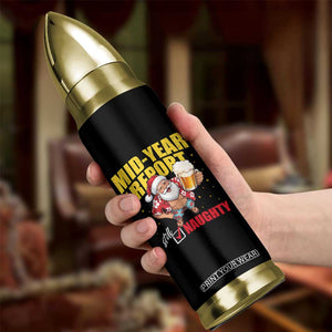 Mid-Year Report Still Naughty Bullet Tumbler Funny Santa Christmas In July