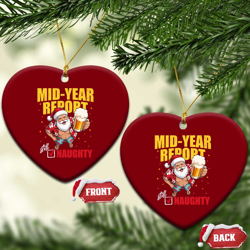 Mid-Year Report Still Naughty Ceramic Ornament Funny Santa Christmas In July TS14 Print Your Wear