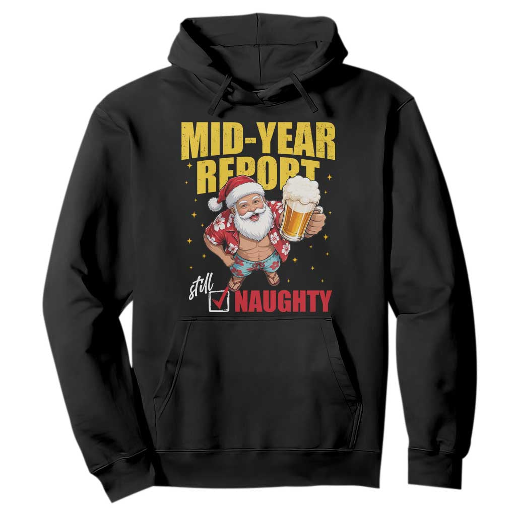 Mid-Year Report Still Naughty Hoodie Funny Santa Christmas In July
