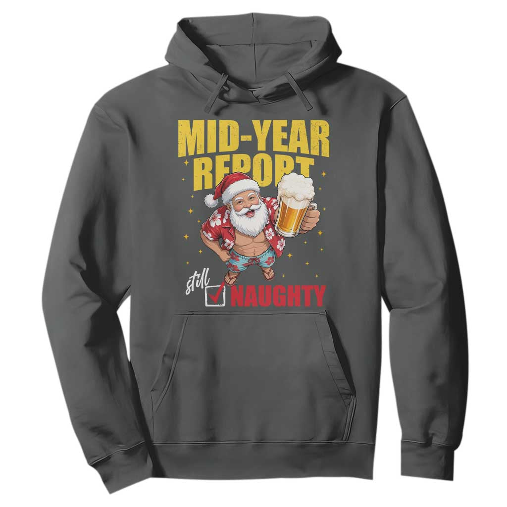 Mid-Year Report Still Naughty Hoodie Funny Santa Christmas In July