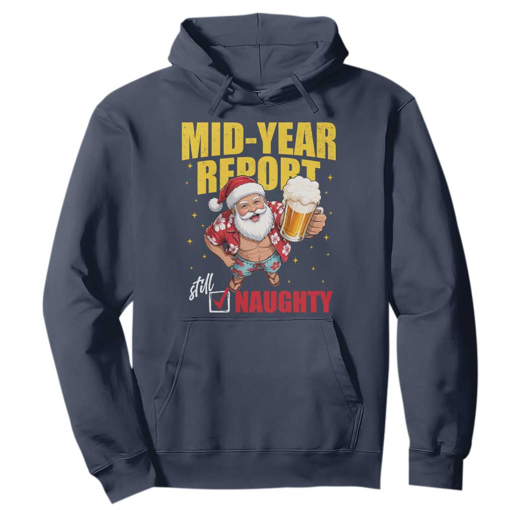 Mid-Year Report Still Naughty Hoodie Funny Santa Christmas In July