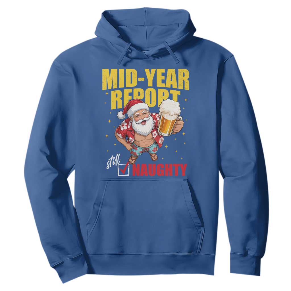 Mid-Year Report Still Naughty Hoodie Funny Santa Christmas In July