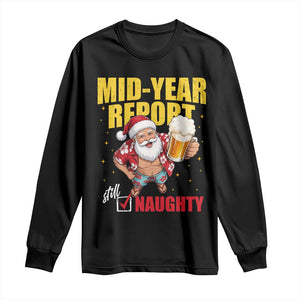 Mid-Year Report Still Naughty Long Sleeve Shirt Funny Santa Christmas In July