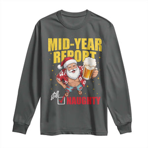 Mid-Year Report Still Naughty Long Sleeve Shirt Funny Santa Christmas In July