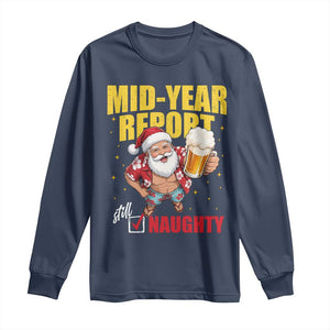Mid-Year Report Still Naughty Long Sleeve Shirt Funny Santa Christmas In July