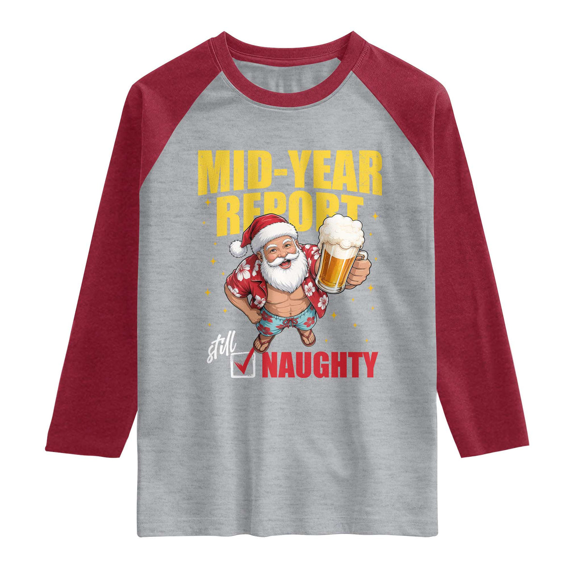 Mid-Year Report Still Naughty Raglan Shirt Funny Santa Christmas In July