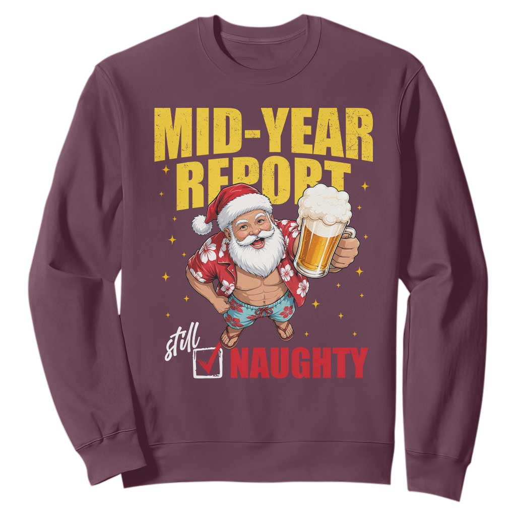 Mid-Year Report Still Naughty Sweatshirt Funny Santa Christmas In July