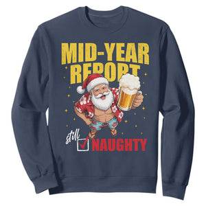 Mid-Year Report Still Naughty Sweatshirt Funny Santa Christmas In July
