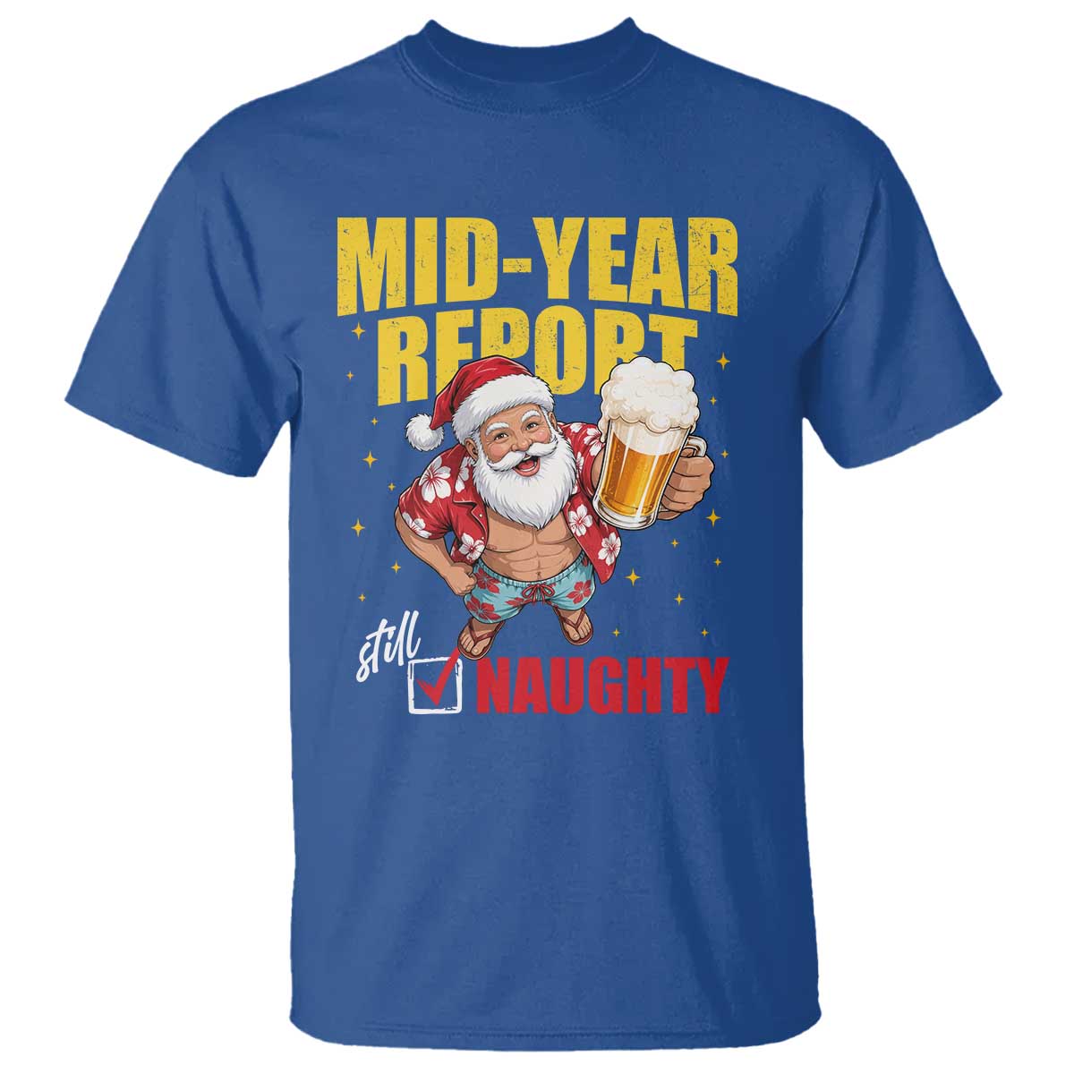 Mid-Year Report Still Naughty T Shirt Funny Santa Christmas In July