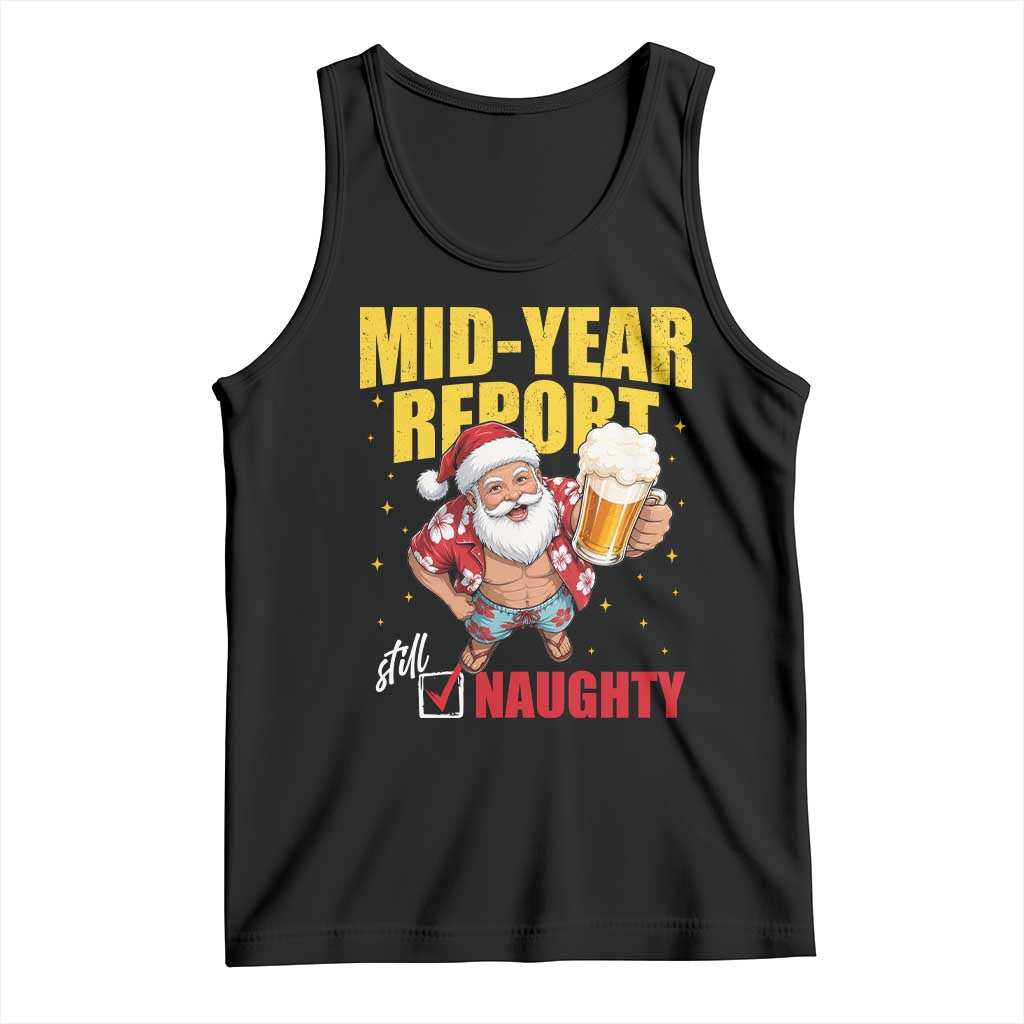 Mid-Year Report Still Naughty Tank Top Funny Santa Christmas In July TS14 Black Print Your Wear