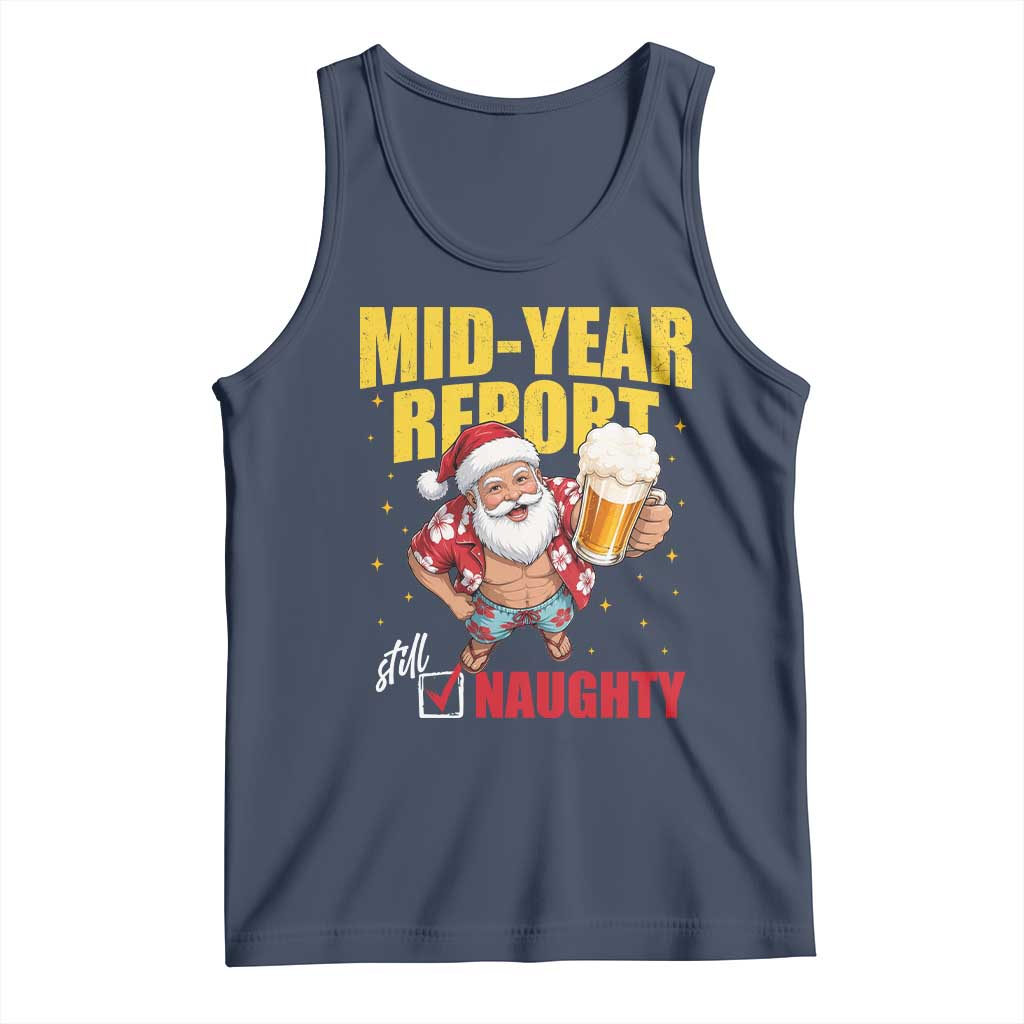 Mid-Year Report Still Naughty Tank Top Funny Santa Christmas In July TS14 Navy Print Your Wear