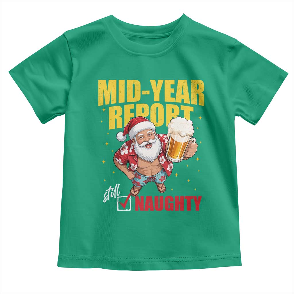 Mid-Year Report Still Naughty Toddler T Shirt Funny Santa Christmas In July