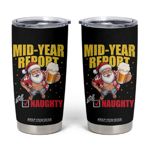 Mid-Year Report Still Naughty Tumbler Cup Funny Santa Christmas In July