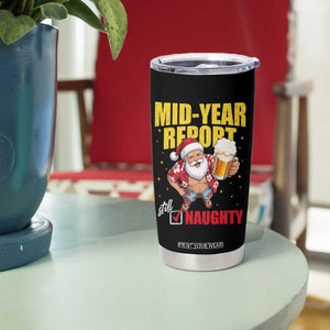 Mid-Year Report Still Naughty Tumbler Cup Funny Santa Christmas In July