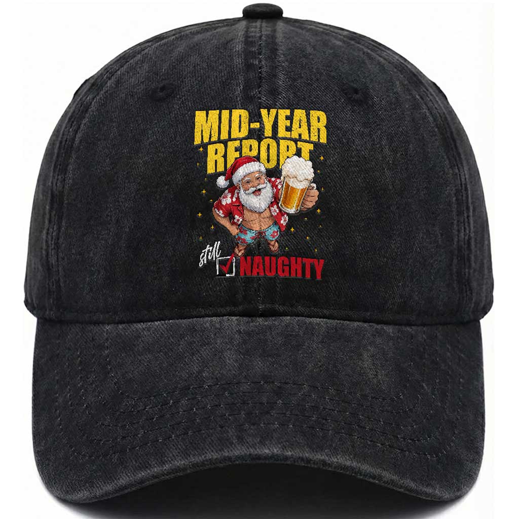 Mid-Year Report Still Naughty Washed Cotton Baseball Cap Funny Santa Christmas In July