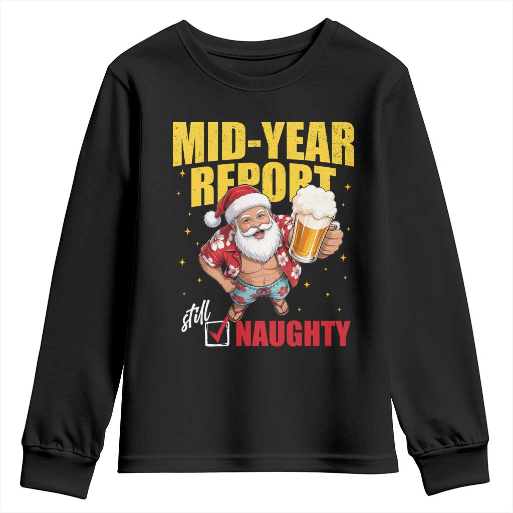 Mid-Year Report Still Naughty Youth Sweatshirt Funny Santa Christmas In July