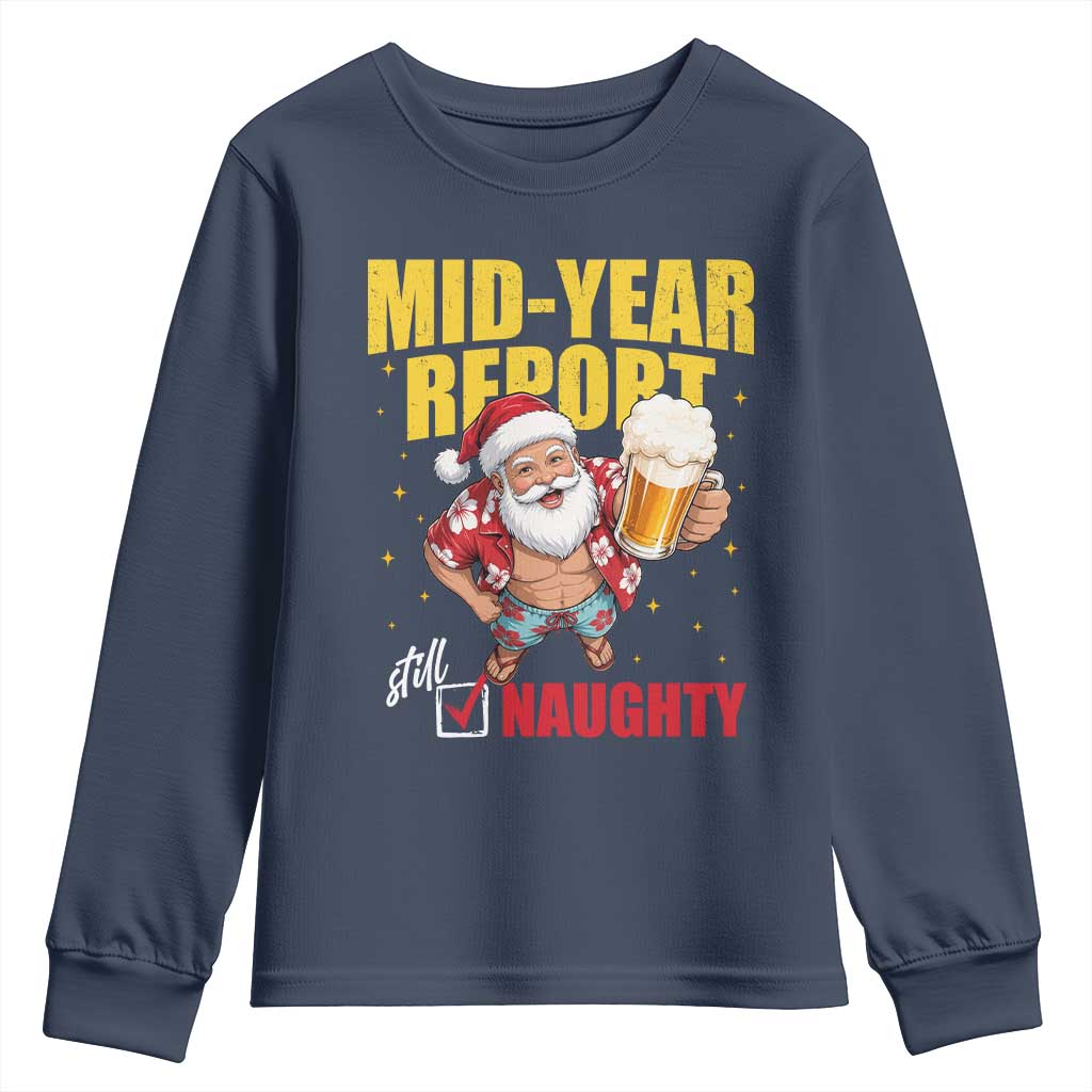 Mid-Year Report Still Naughty Youth Sweatshirt Funny Santa Christmas In July