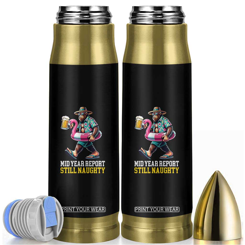 Mid-Year Report Still Naughty Bullet Tumbler Funny Bigfoot Drinking Beer Christmas in July TS14 Black Print Your Wear