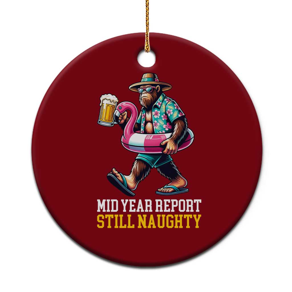 Mid-Year Report Still Naughty Ceramic Ornament Funny Bigfoot Drinking Beer Christmas in July TS14 1pc Red Print Your Wear