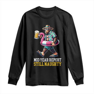 Mid-Year Report Still Naughty Long Sleeve Shirt Funny Bigfoot Drinking Beer Christmas in July