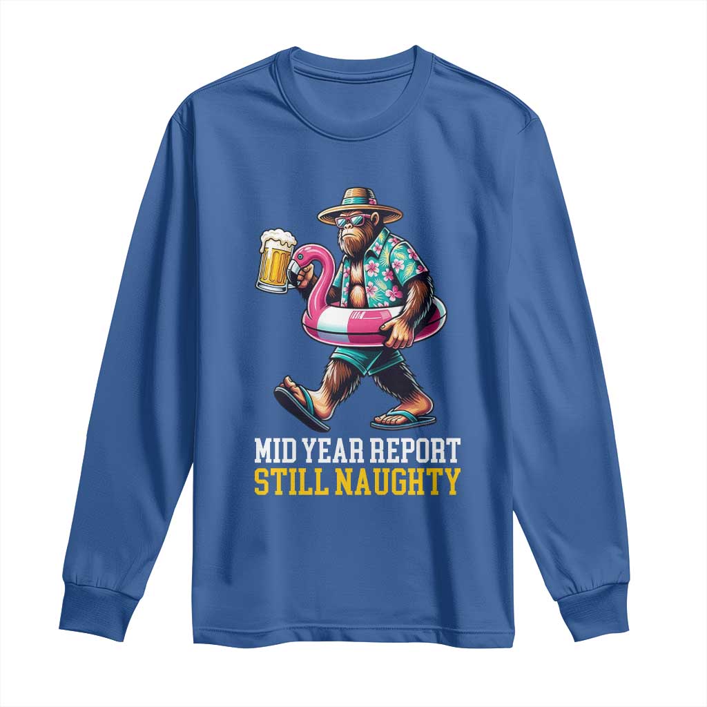 Mid-Year Report Still Naughty Long Sleeve Shirt Funny Bigfoot Drinking Beer Christmas in July