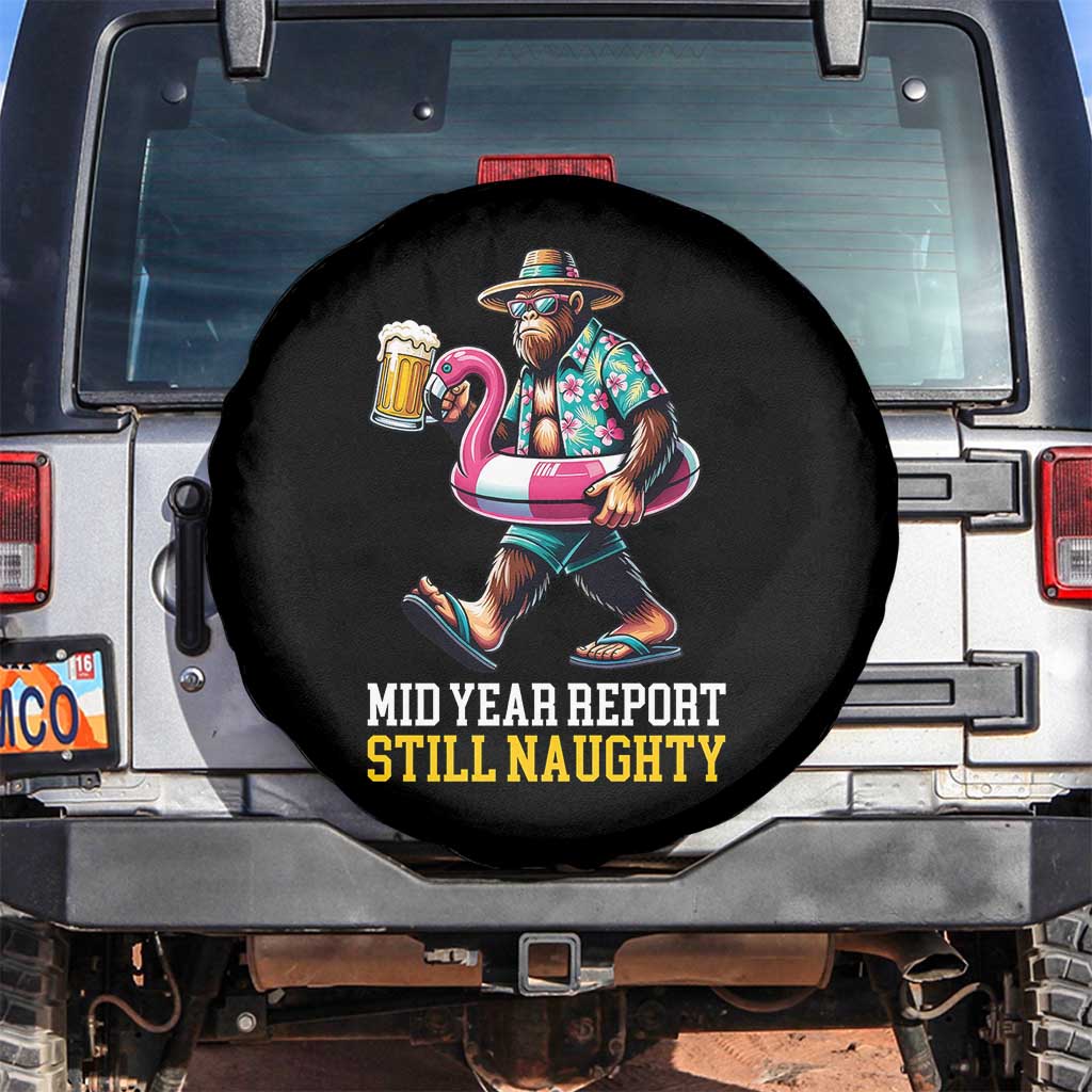 Mid-Year Report Still Naughty Spare Tire Cover Funny Bigfoot Drinking Beer Christmas in July TS14 No hole Black Print Your Wear