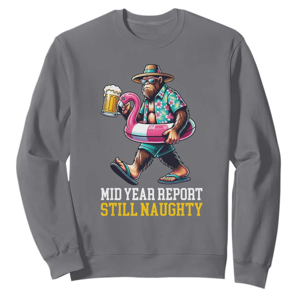 Mid-Year Report Still Naughty Sweatshirt Funny Bigfoot Drinking Beer Christmas in July TS14 Charcoal Print Your Wear