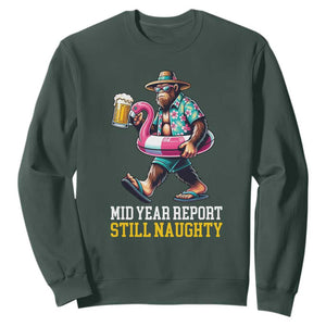 Mid-Year Report Still Naughty Sweatshirt Funny Bigfoot Drinking Beer Christmas in July TS14 Dark Forest Green Print Your Wear