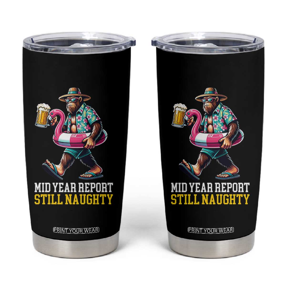Mid-Year Report Still Naughty Tumbler Cup Funny Bigfoot Drinking Beer Christmas in July