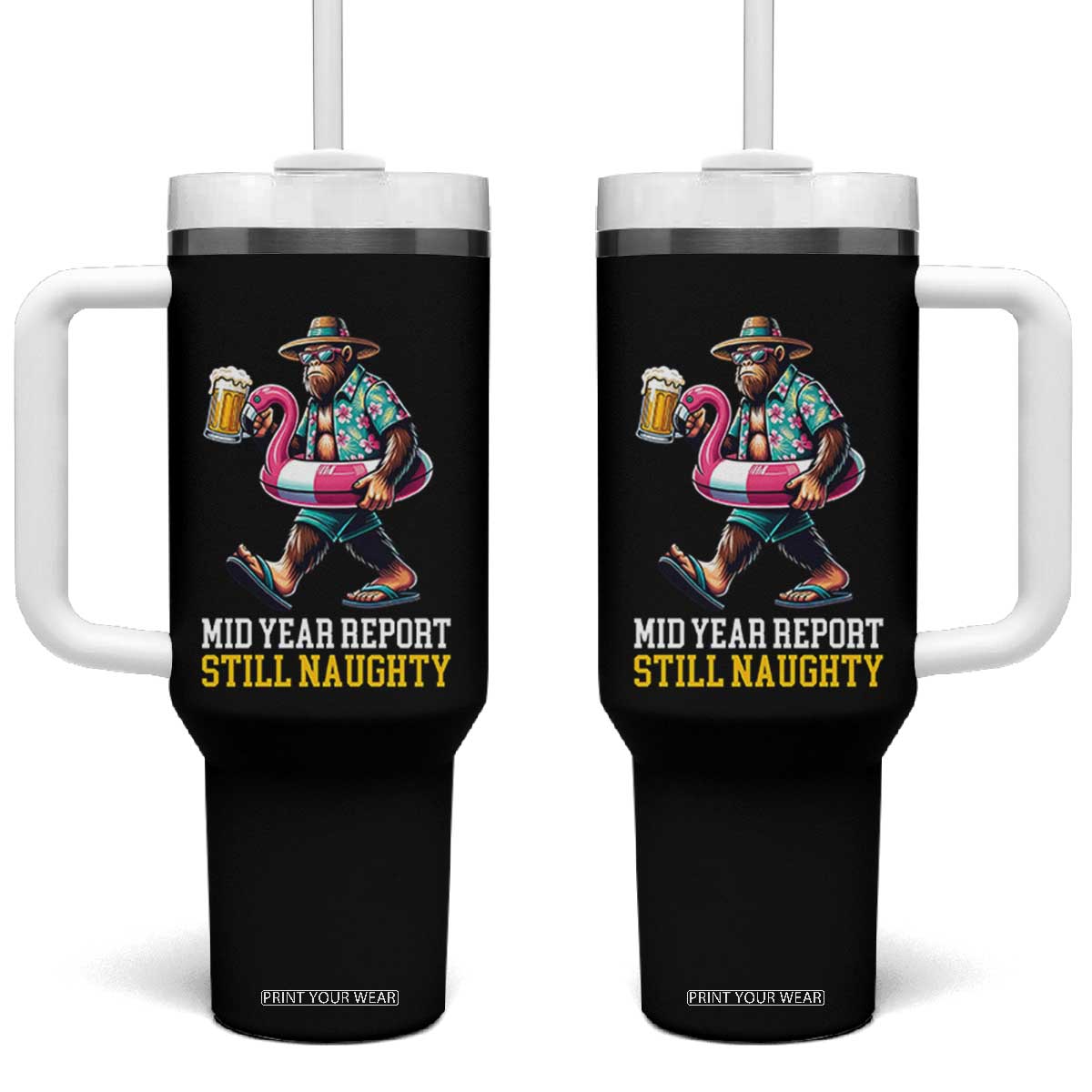 Mid-Year Report Still Naughty Tumbler With Handle Funny Bigfoot Drinking Beer Christmas in July TS14 One Size: 40 oz Black Print Your Wear