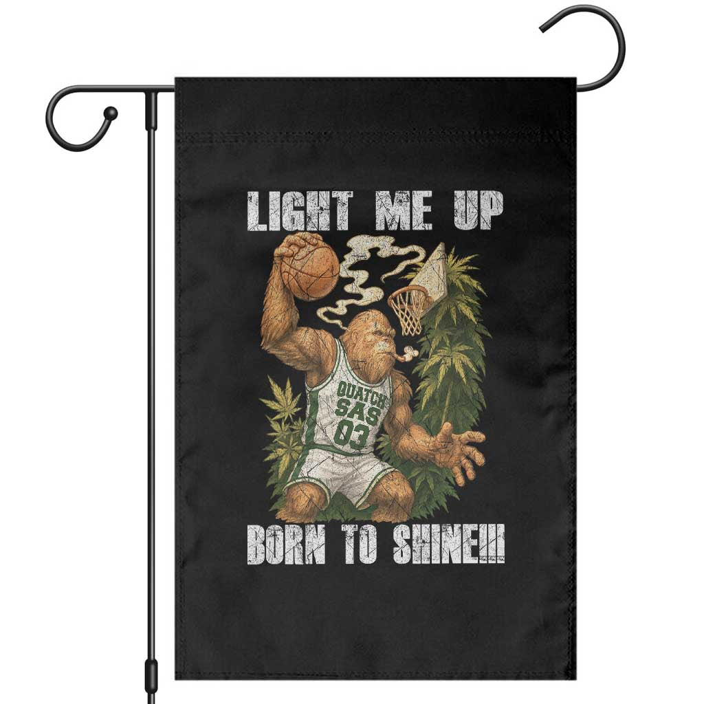 Funny Bigfoot Basketball Garden Flag Light Me Up Born To Shine TS14 Black Print Your Wear