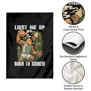 Funny Bigfoot Basketball Garden Flag Light Me Up Born To Shine TS14 Print Your Wear
