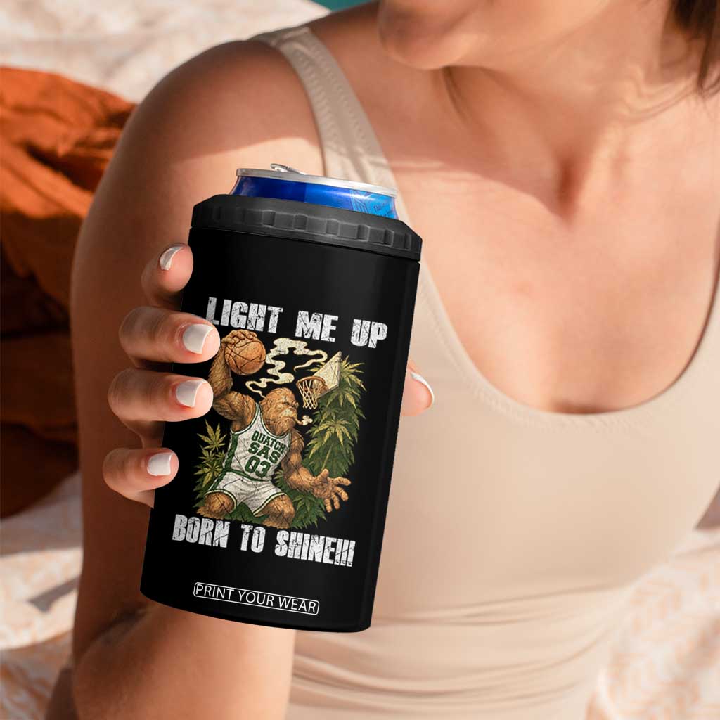 Funny Bigfoot Basketball 4 in 1 Can Cooler Tumbler Light Me Up Born To Shine TS14 Print Your Wear