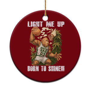 Funny Bigfoot Basketball Ceramic Ornament Light Me Up Born To Shine TS14 1pc Red Print Your Wear