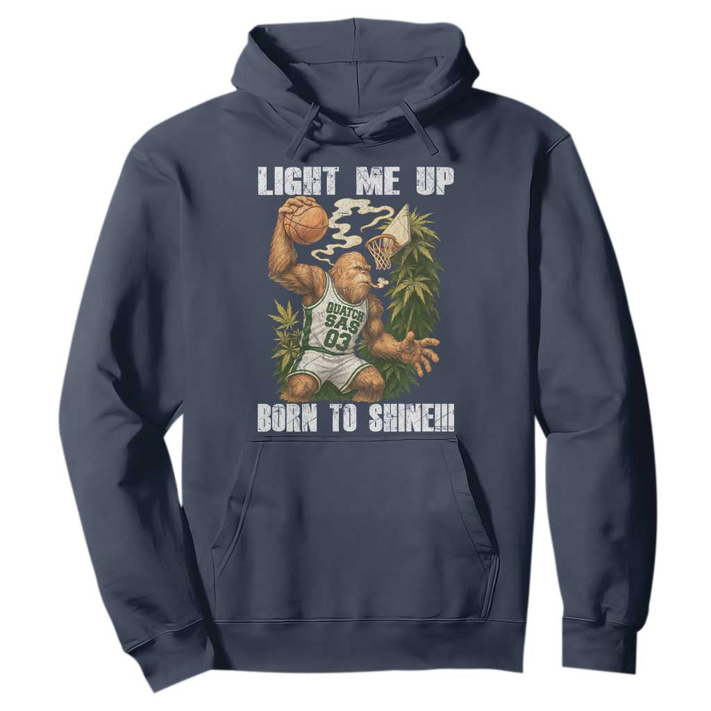Funny Bigfoot Basketball Hoodie Light Me Up Born To Shine TS14 Navy Print Your Wear