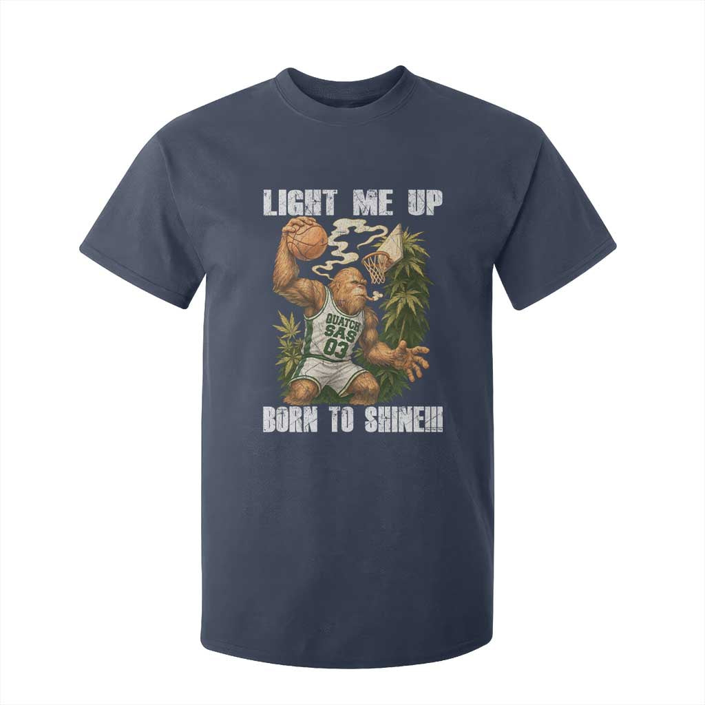 Funny Bigfoot Basketball T Shirt For Kid Light Me Up Born To Shine TS14 Navy Print Your Wear