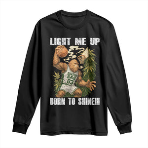 Funny Bigfoot Basketball Long Sleeve Shirt Light Me Up Born To Shine TS14 Black Print Your Wear