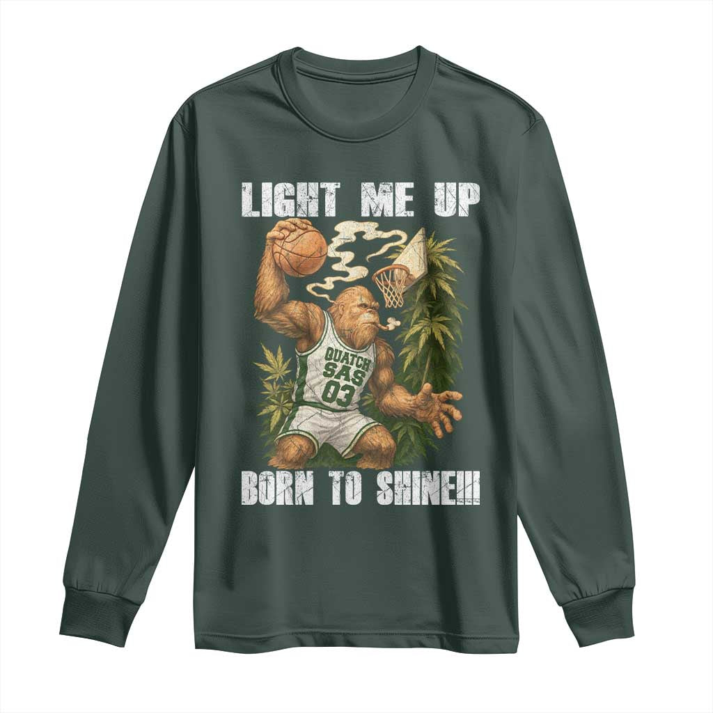 Funny Bigfoot Basketball Long Sleeve Shirt Light Me Up Born To Shine TS14 Dark Forest Green Print Your Wear