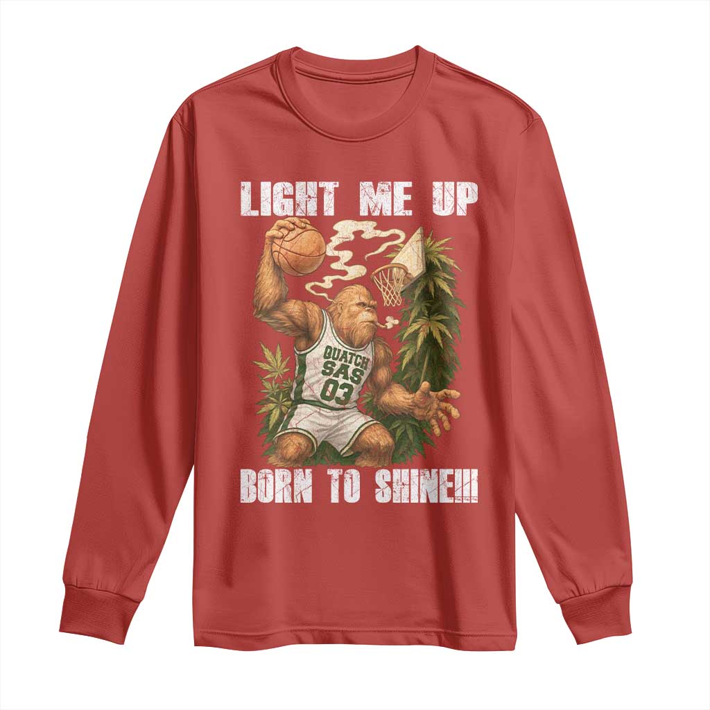Funny Bigfoot Basketball Long Sleeve Shirt Light Me Up Born To Shine TS14 Red Print Your Wear